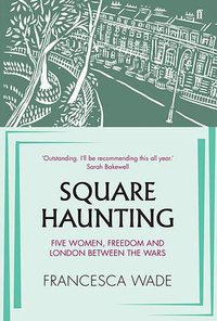 Square Haunting (Faber & Faber 2020)