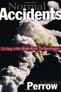 Normal Accidents (Princeton University Press 1999)