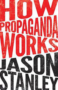 How Propaganda Works (Princeton University Press 2015)