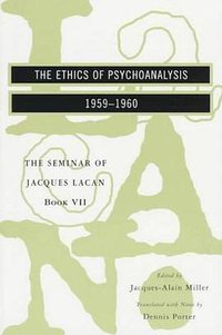 The Ethics of Psychoanalysis 1959-1960 (W. W. Norton & Company 1997)