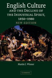 English Culture and the Decline of the Industrial Spirit, 1850-1980 (劍橋大學出版社 2004)