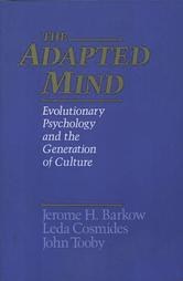 The Adapted Mind: Evolutionary Psychology and the Generation of Culture