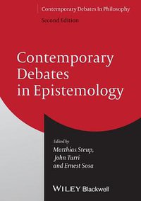Contemporary Debates in Epistemology (Wiley-Blackwell 2013)