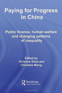 Paying for Progress in China (Routledge 2007)