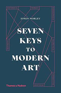 Seven Keys to Modern Art (Thames & Hudson 2019)