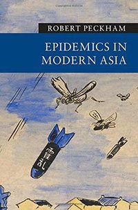 Epidemics in Modern Asia (劍橋大學出版社 2016)