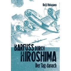Barfuß durch Hiroshima 02. Der Tag danach