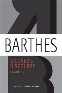 A Lover's Discourse (Hill and Wang 2010)