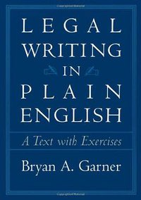 Legal Writing in Plain English (University Of Chicago Press 2001)