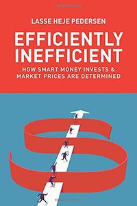 Efficiently Inefficient (Princeton University Press 2015)