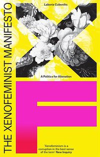 The Xenofeminist Manifesto (Verso 2018)