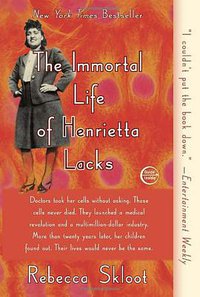 The Immortal Life of Henrietta Lacks (Broadway Books 2011)