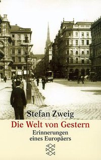 Die Welt von Gestern (S. Fischer Verlag GmbH 2006)