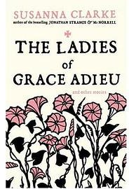 The Ladies of Grace Adieu and Other Stories