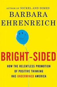 Bright-sided (Metropolitan Books 2009)