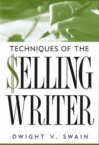 Techniques of the Selling Writer (Univ of Oklahoma Pr 1981)