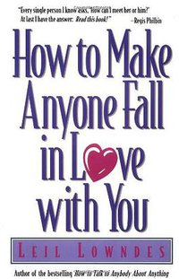 How to Make Anyone Fall in Love with You (McGraw-Hill 1997)