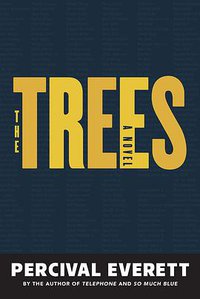 The Trees (Graywolf Press 2021)