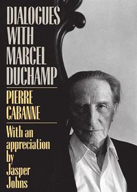Dialogues With Marcel Duchamp (Da Capo Paperback) (Da Capo Press 1987)