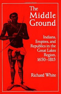 The Middle Ground (Cambridge University Press 1991)