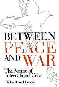 Between Peace and War (The Johns Hopkins University Press 1984)