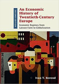 An Economic History of Twentieth-Century Europe (劍橋大學出版社 2016)
