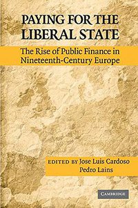 Paying for the Liberal State (劍橋大學出版社 2010)