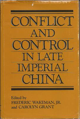 Conflict and Control in Late Imperial China