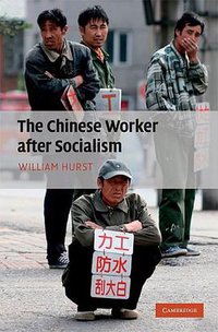 The Chinese Worker after Socialism (劍橋大學出版社 2009)