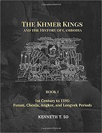 The Khmer Kings and the History of Cambodia