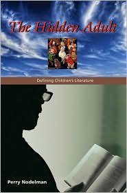 The Hidden Adult: Defining Children's Literature (The Johns Hopkins University Press 2008)