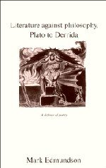 Literature against Philosophy, Plato to Derrida (劍橋大學出版社 1995)