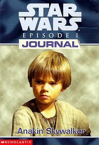 Anakin Skywalker Star Wars Episode 1 Journal #1