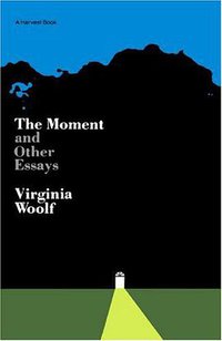 Moment And Other Essays (Harvest Book, Hb 295)