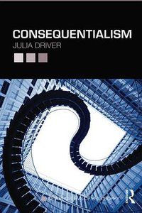Consequentialism (Routledge 2012)