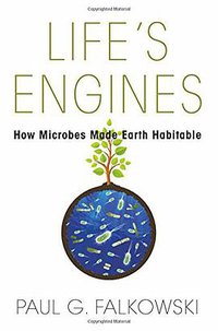 Life's Engines (Princeton University Press 2015)