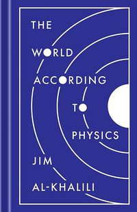 The World According to Physics (Princeton University Press 2020)