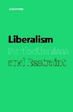Liberalism, Perfectionism and Restraint