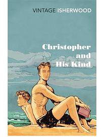 Christopher and His Kind (Vintage Classics 2012)