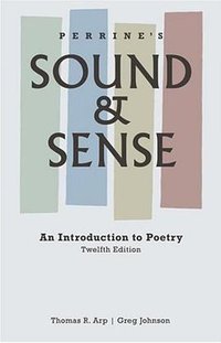 Perrine's Sound and Sense (Thomson & Wadsworth 2007)