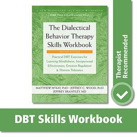 The Dialectical Behavior Therapy Skills Workbook