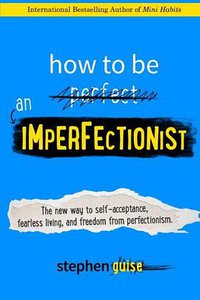 How to Be an Imperfectionist (Selective Entertainment LLC 2015)