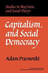 Capitalism and Social Democracy (劍橋大學出版社 1986)