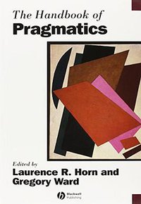The Handbook of Pragmatics