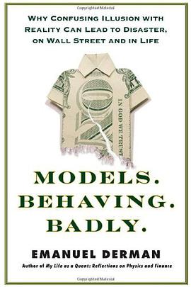 Models.Behaving.Badly: Why Confusing Illusion with Reality Can Lead to Disaster, on Wall Street and in Life