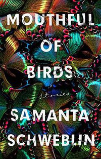 Mouthful of Birds (Riverhead Books 2019)