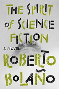 The Spirit of Science Fiction (Penguin Press 2019)