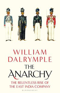 The Anarchy (Bloomsbury Publishing 2019)