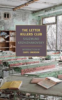 The Letter Killers Club (NYRB Classics 2011)