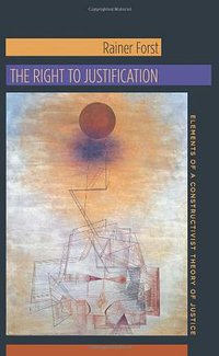 The Right to Justification (Columbia University Press 2011)